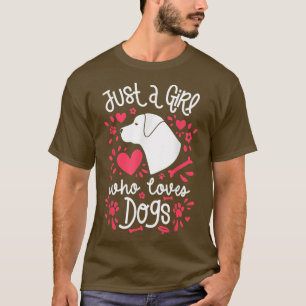 Camiseta Chicas Perro Lover, Sólo Chica que ama a los perro