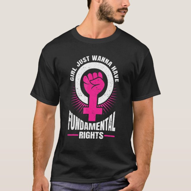 Camiseta Chicas quieren tener derechos fundamentales femini (Anverso)