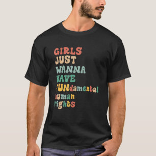 Camiseta Chicas quieren tener derechos fundamentales increí
