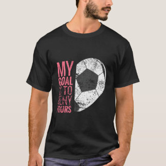 Camiseta Chicas Regalo De Fútbol Mi Objetivo Es Negar El Tu