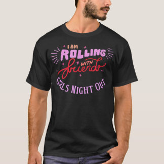 Camiseta Chicas Se Pasan La Noche Rodando Con Amigos