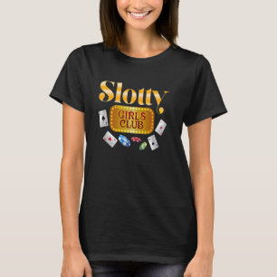 Camiseta Chicas Slot Machines SLOTTY CLUB Gamblers Casino
