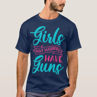 Camiseta Chicas solo quieren armas