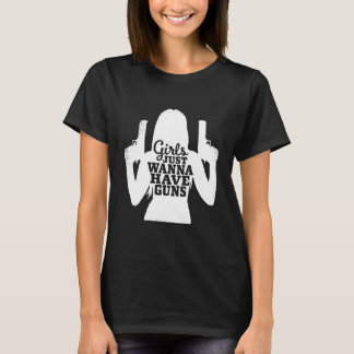Camiseta Chicas solo quieren armas mujeres