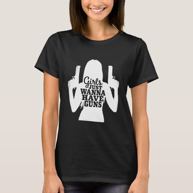Camiseta Chicas solo quieren armas mujeres (Anverso)