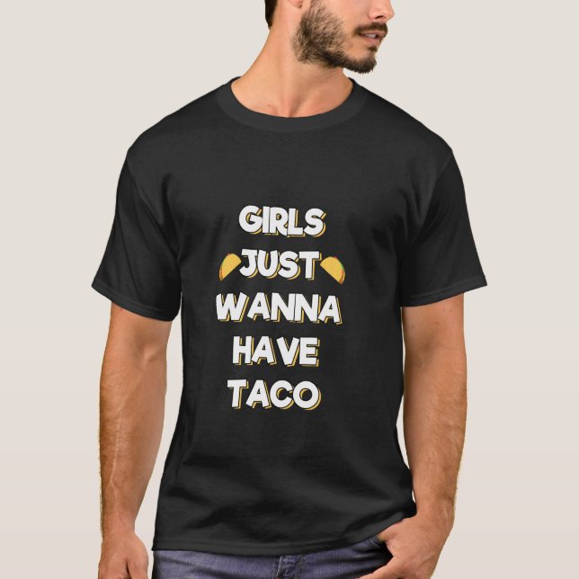 Camiseta Chicas solo quieren comer comida mexicana a mujere (Anverso)