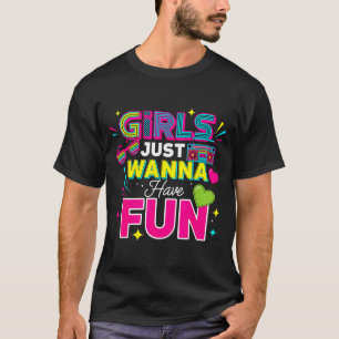 Camiseta Chicas Solo Quieren Divertirse Retro 70's 80's 90'