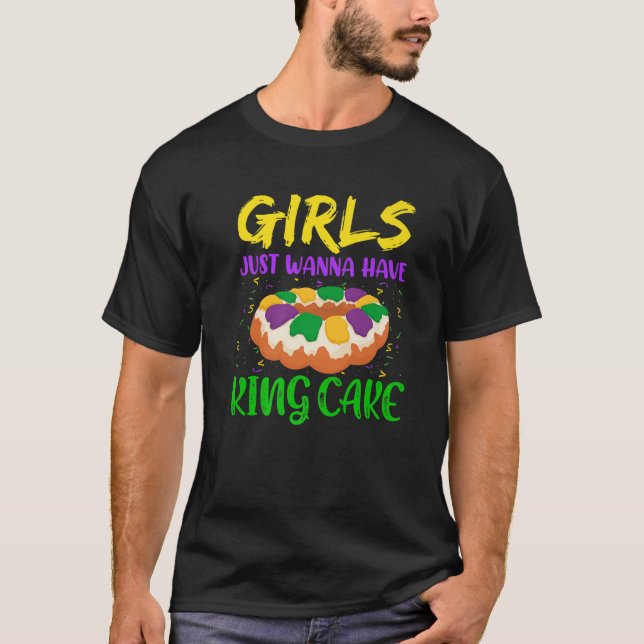 Camiseta Chicas solo quieren tener a King Cake Happy Mardi  (Anverso)
