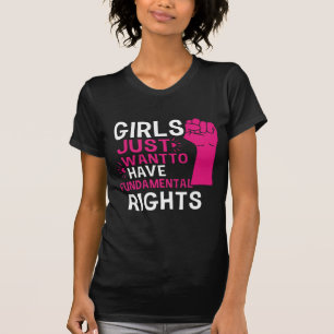 Camiseta Chicas Solo Quieren Tener Derechos Fundam