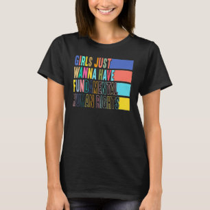 Camiseta Chicas solo quieren tener derechos fundamentales
