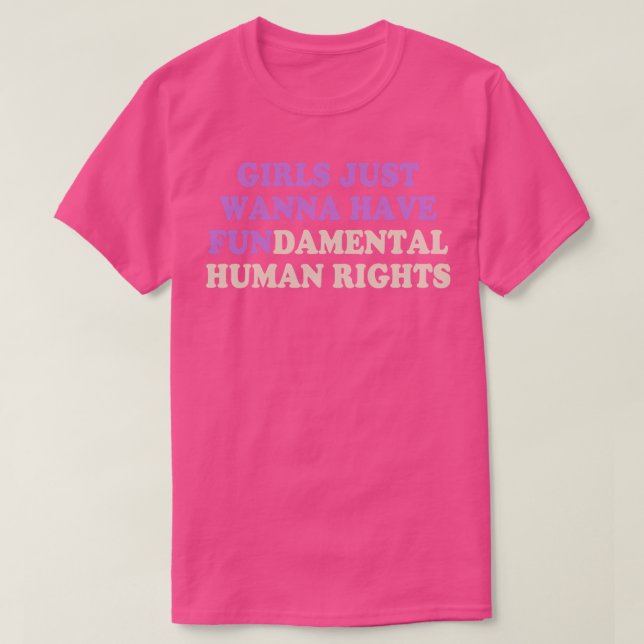 Camiseta Chicas solo quieren tener derechos fundamentales (Diseño del anverso)