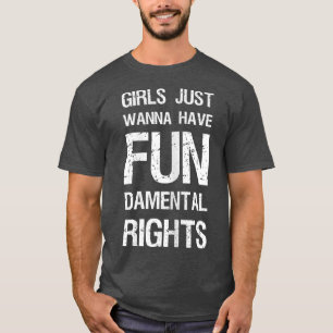 Camiseta Chicas solo quieren tener derechos fundamentales
