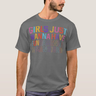 Camiseta Chicas solo quieren tener derechos fundamentales