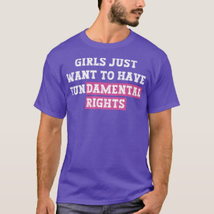 Camiseta Chicas solo quieren tener derechos fundamentales 9