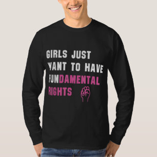 Camiseta Chicas solo quieren tener derechos fundamentales d