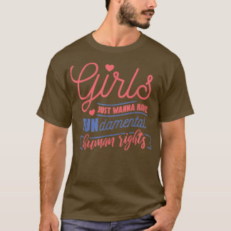 Camiseta Chicas solo quieren tener derechos fundamentales d