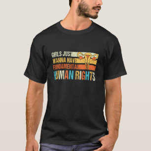 Camiseta Chicas solo quieren tener derechos fundamentales m