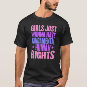 Camiseta Chicas solo quieren tener derechos fundamentales p