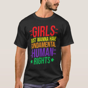 Camiseta Chicas solo quieren tener derechos fundamentales p