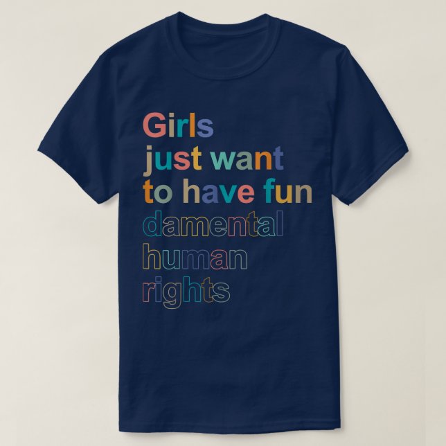 Camiseta Chicas solo quieren tener derechos humanos fundame (Diseño del anverso)