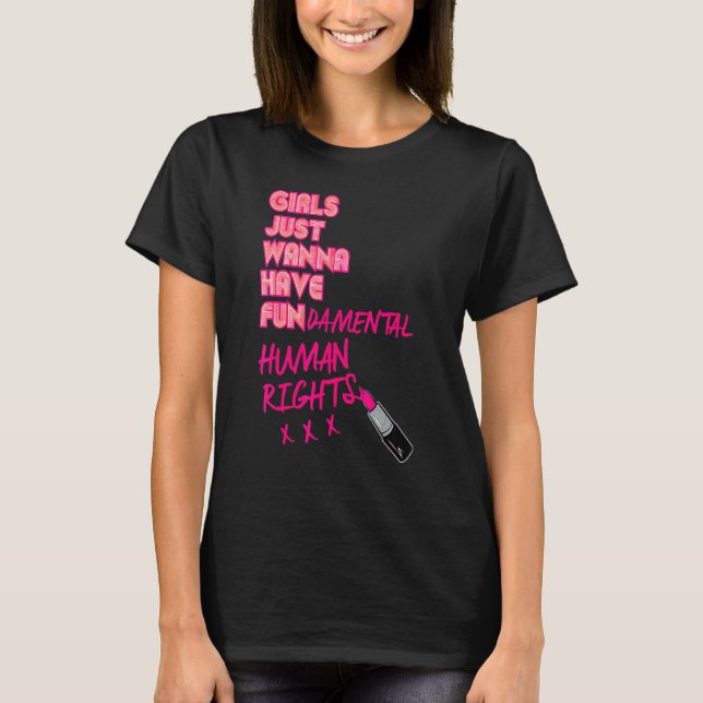 Camiseta Chicas solo quieren tener derechos humanos fundame (Anverso)