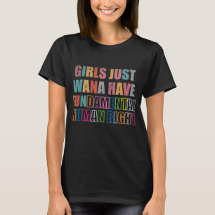 Camiseta Chicas solo quieren tener derechos humanos fundame