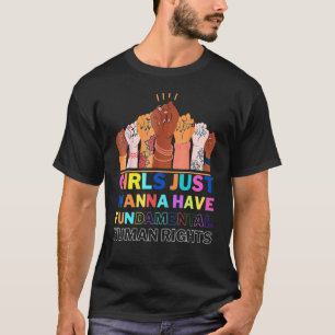 Camiseta Chicas solo quieren tener derechos humanos fundame