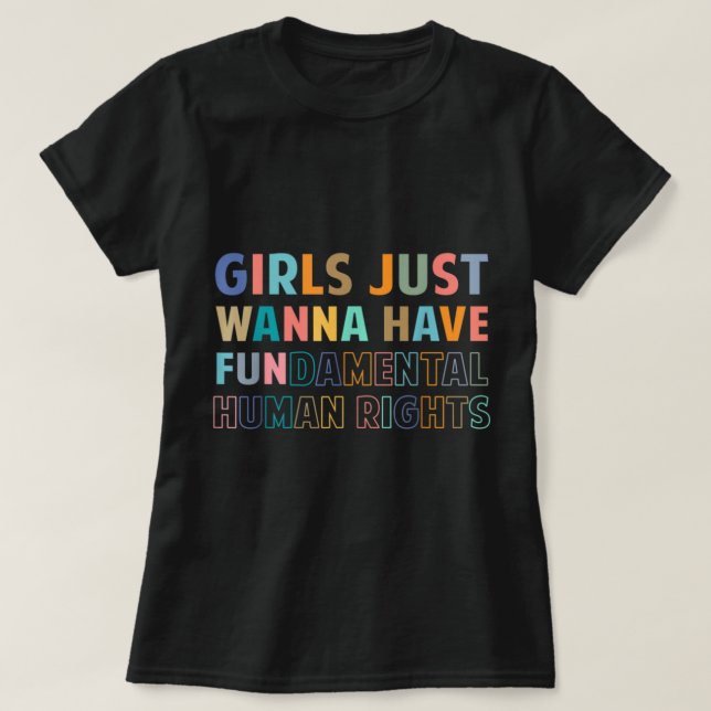 Camiseta Chicas solo quieren tener derechos humanos fundame (Diseño del anverso)