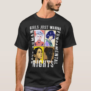 Camiseta Chicas solo quieren tener derechos humanos fundame
