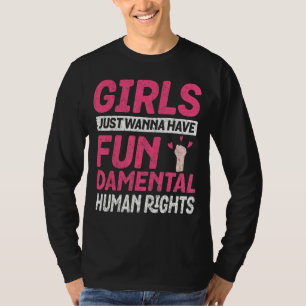 Camiseta Chicas solo quieren tener derechos humanos fundame