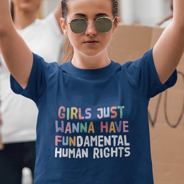 Camiseta Chicas solo quieren tener derechos humanos fundame (Subido por el creador)