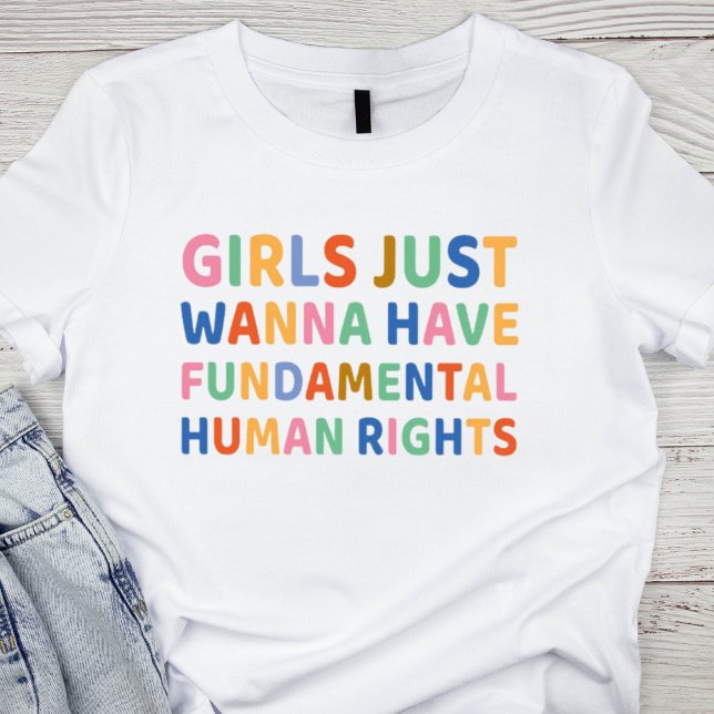 Camiseta Chicas solo quieren tener derechos humanos fundame (Subido por el creador)