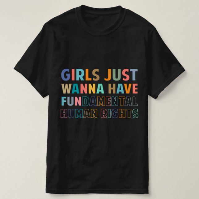 Camiseta Chicas solo quieren tener derechos humanos fundame (Diseño del anverso)