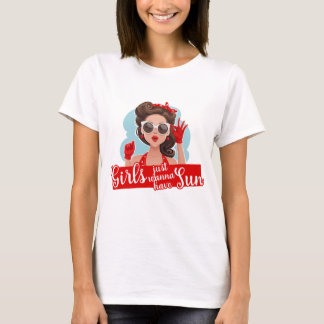 Camiseta Chicas solo quieren tener mujeres soleadas