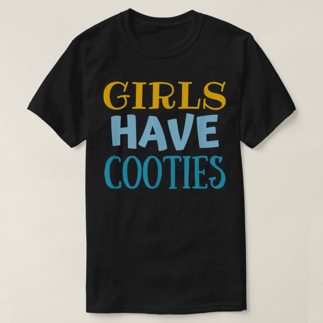 Camiseta Chicas tienen Cooties Chicos graciosos Cootie (Diseño del anverso)