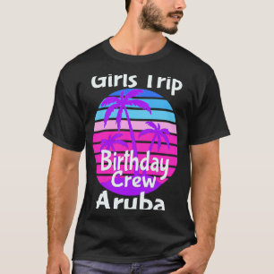 Camiseta Chicas viajan por Aruba Chica de cumpleaños Vacay 