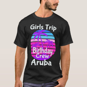 Camiseta Chicas viajan por Aruba Chica de cumpleaños Vacay