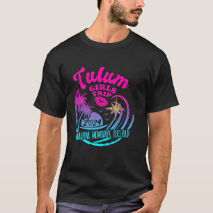 Camiseta Chicas Viaje a Tulum 2024 Mujeres Vacaciones Fin d