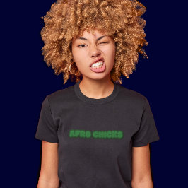 Camiseta Chick Afro - Mujeres afroamericanas - Texto negro