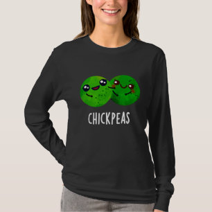 Camiseta Chick Peas Funny Chica Pea Pun Dark BG