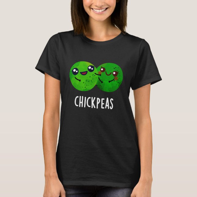 Camiseta Chick Peas Funny Chica Pea Pun Dark BG (Anverso)