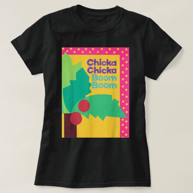 CAMISETA CHICKA CHICKA BOOM (Diseño del anverso)