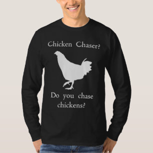 Camiseta Chicken Chaser