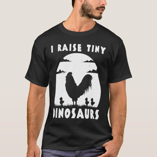Camiseta Chicken Famer  I Raise Tiny Dinosaurs Women Men (Anverso)
