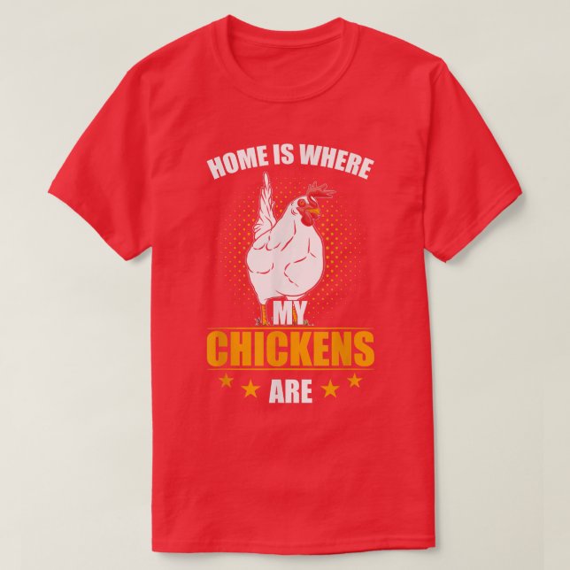 Camiseta Chicken Farmer Home Is Where My Chickens Are  (Diseño del anverso)