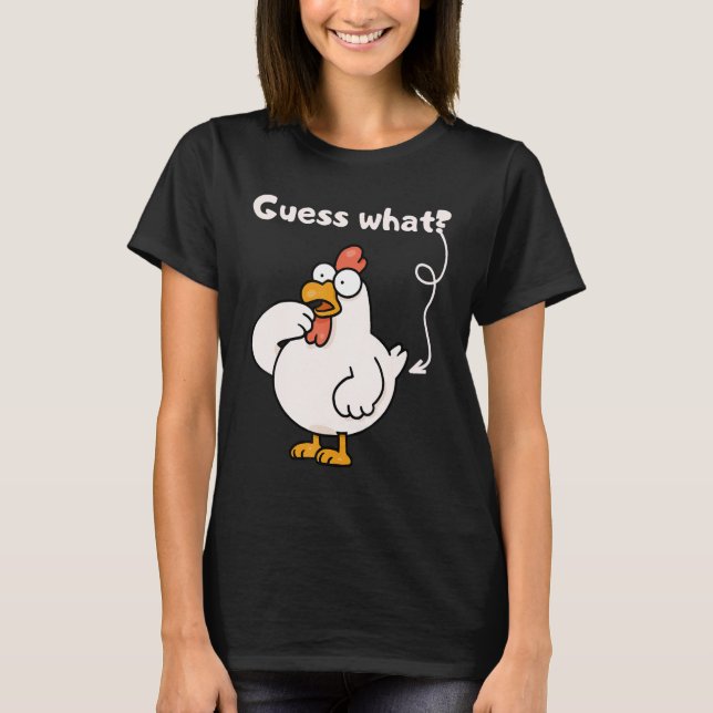 Camiseta Chicken Farmer Humor  Joke Guess What Chicken (Anverso)