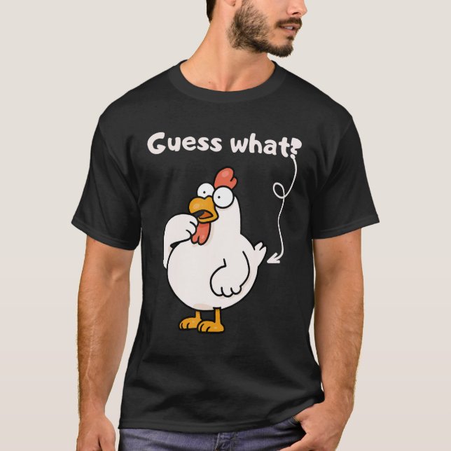 Camiseta Chicken Farmer Humor  Joke Guess What Chicken (Anverso)