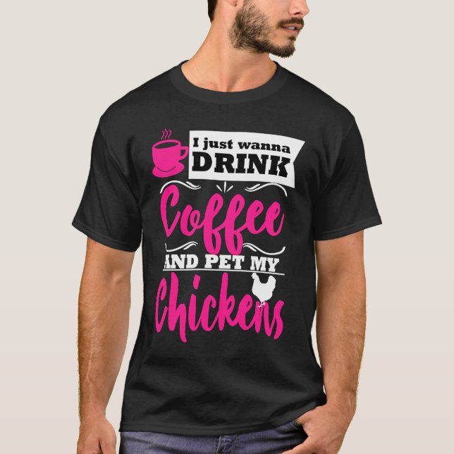 Camiseta Chicken  Farmer Themed Drink Coffee Mom Gag (Anverso)