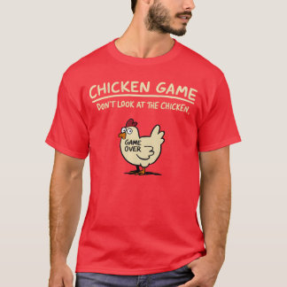 Camiseta Chicken Game Dont Look Athe Chicken Funny Chicken