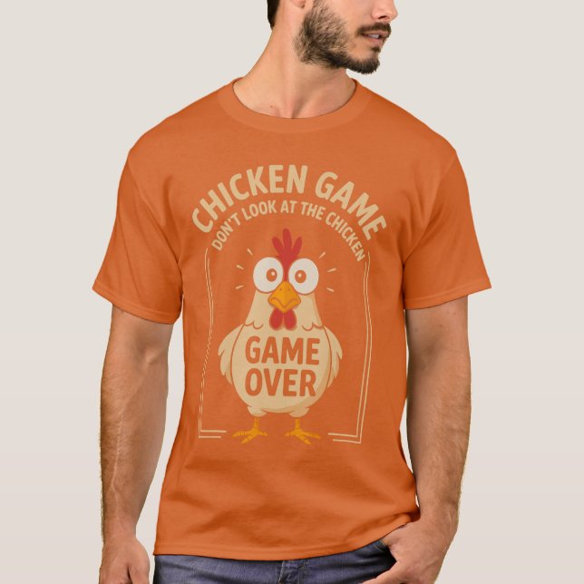 Camiseta Chicken Game Dont Look Athe Chicken Game Over Funn (Anverso)